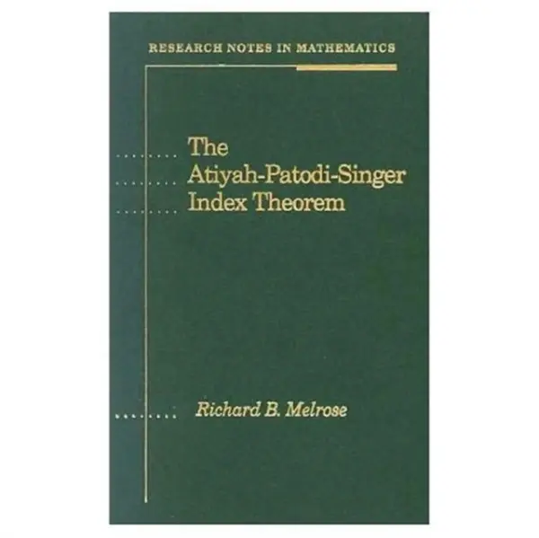 Atiyah-Patodi-Singer Index Theorem - Melrose, Richard