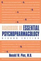 Handbook of Essential Psychopharmacology - Pies, Ronald W., MD