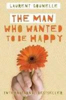 Man Who Wanted to Be Happy - Gounelle, Laurent