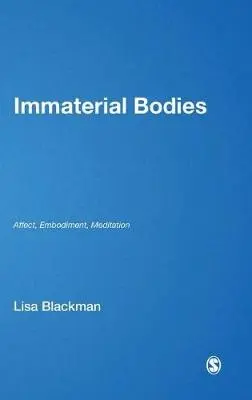 Immaterial Bodies - Blackman, Lisa
