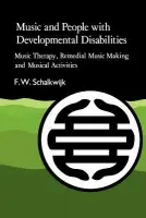Music and People with Developmental Disabilities - Schalkwijk, Frans W