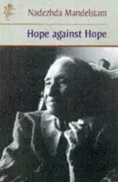 Hope Against Hope - Mandelstam, Nadezhda