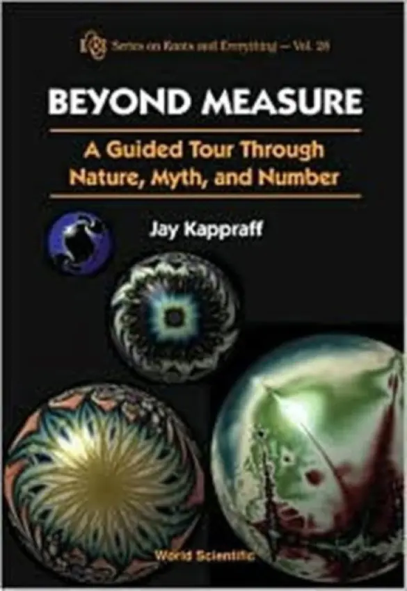 Beyond Measure: A Guided Tour Through Nature, Myth And Number - Kappraff, Jay (New Jersey Inst Of Technology, Usa)