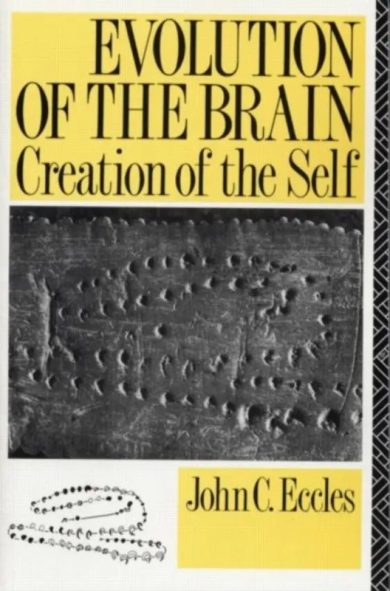 Evolution of the Brain: Creation of the Self - Eccles, John C.