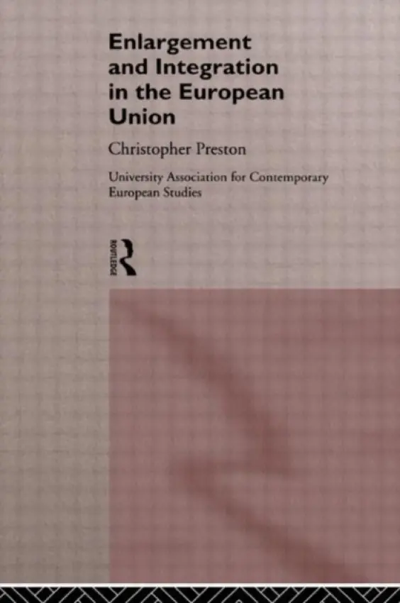 Enlargement and Integration of the European Union - Clark, David