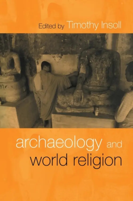 Archaeology and World Religion - Insoll, Timothy