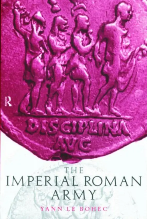 Imperial Roman Army - Le Bohec, Yann