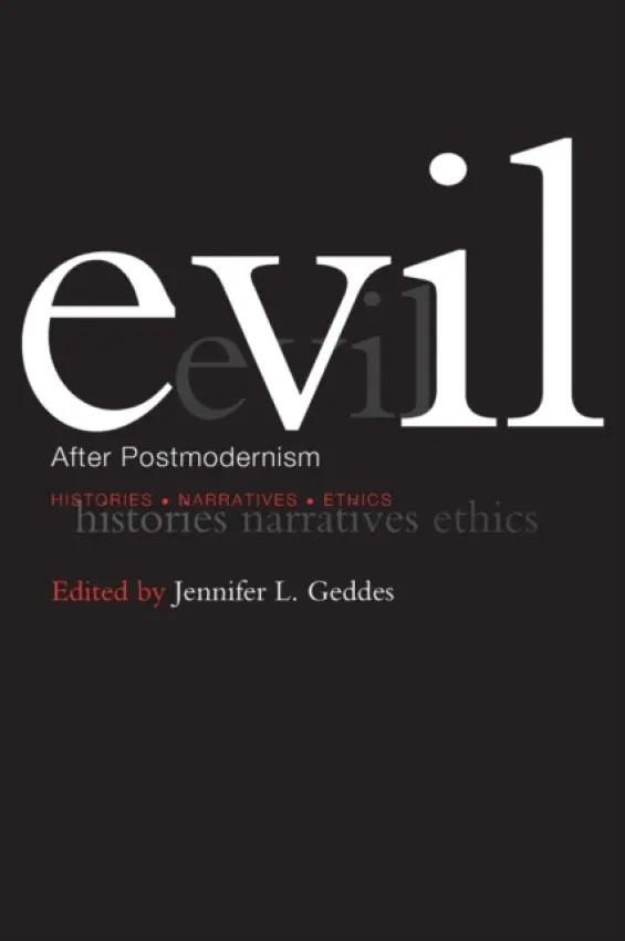 Evil after Postmodernism - Geddes, Jennifer