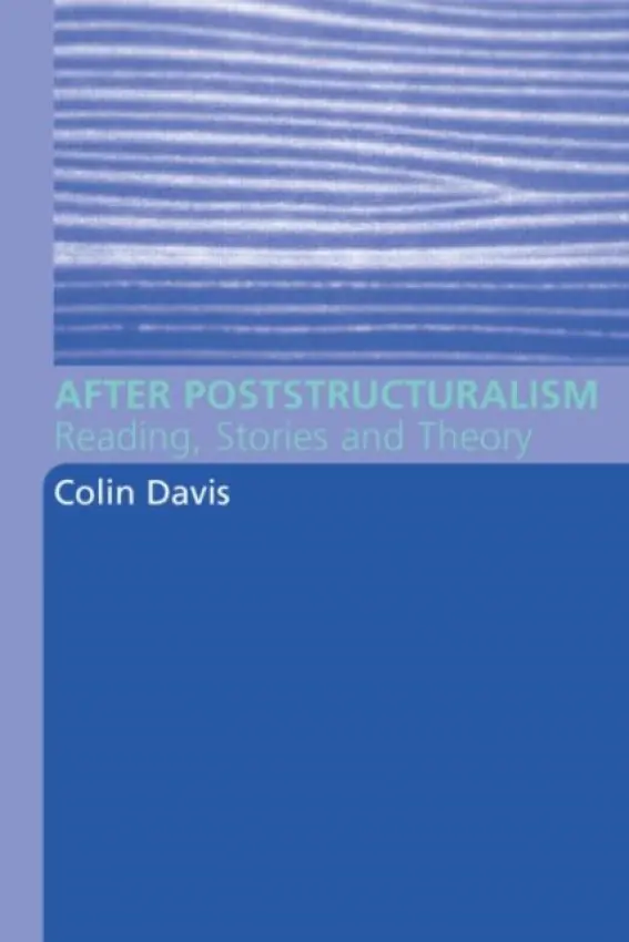 After Poststructuralism - Davis, Colin