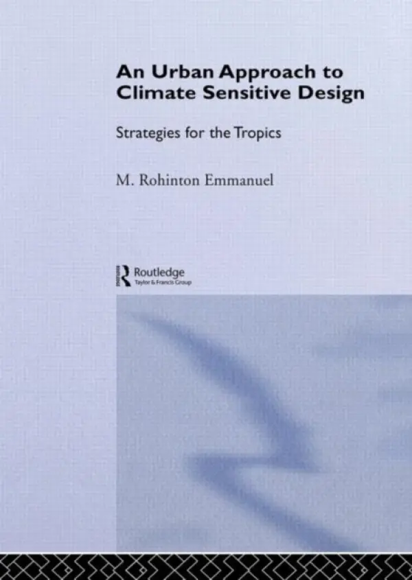 Urban Approach To Climate Sensitive Design - Emmanuel, Rohinton (University of Moratuwa, Sri Lanka)