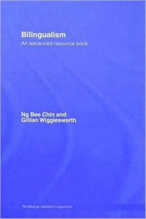 Bilingualism - Chin, Ng Bee (Nanyang Technological University, Singapore) a Wigglesworth, Gillian (University of Melbourne, Australia)