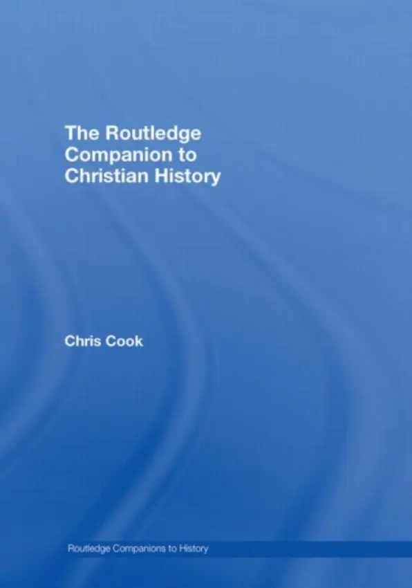 Routledge Companion to Christian History - Cook, Chris