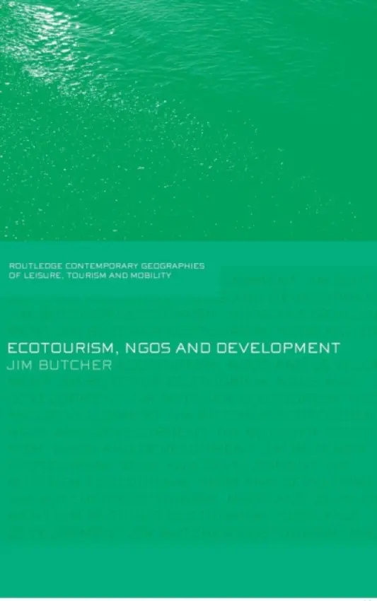 Ecotourism, NGOs and Development - Butcher, Jim