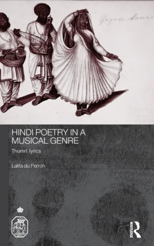 Hindi Poetry in a Musical Genre - du Perron, Lalita (University of Wisconsin - Madison, USA)