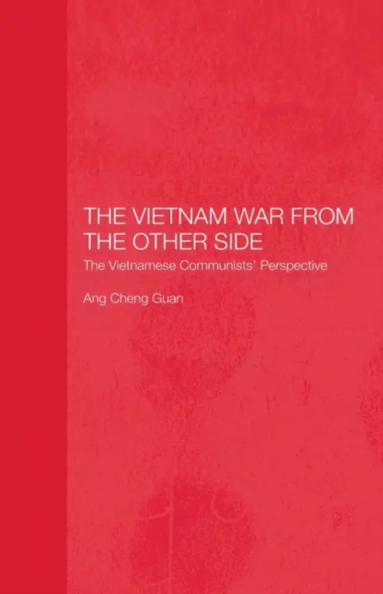 Vietnam War from the Other Side - Ang, Cheng Guan