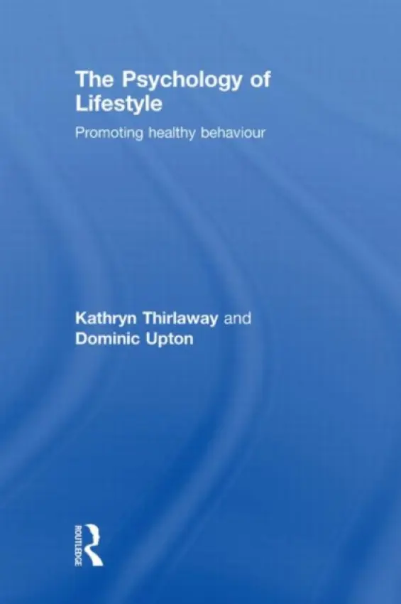 Psychology of Lifestyle - Thirlaway, Kathryn (University of Wales Institute, UK) a Upton, Dominic (University of Worcester, UK)