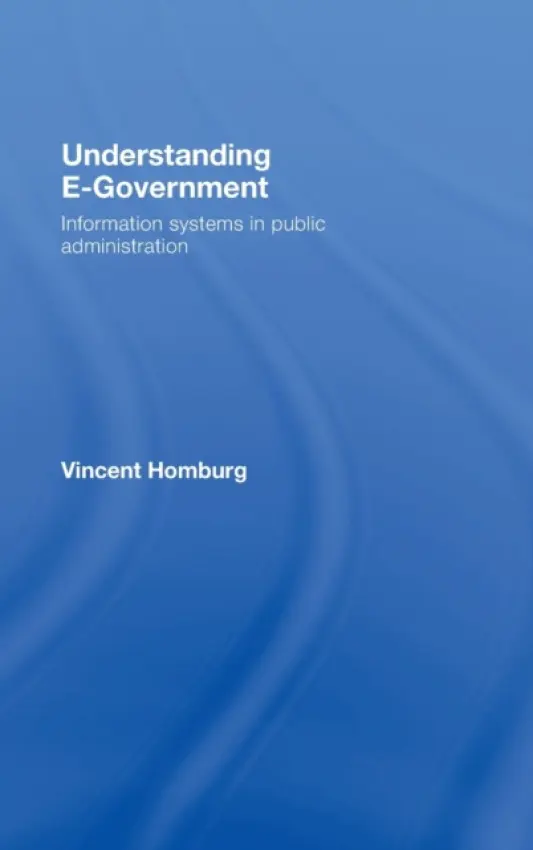 Understanding E-Government - Homburg, Vincent (Erasmus University, the Netherlands)