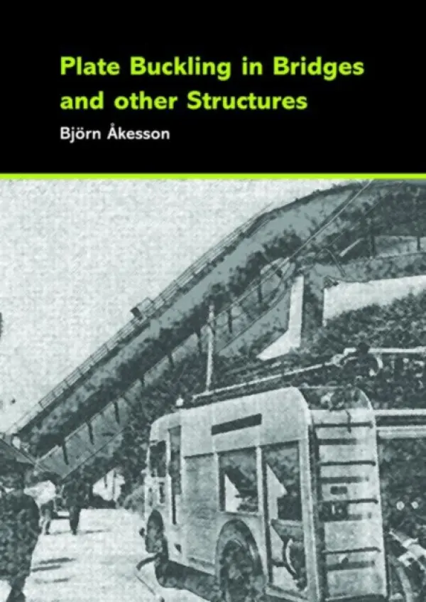 Plate Buckling in Bridges and Other Structures - Aesson, Bjorn