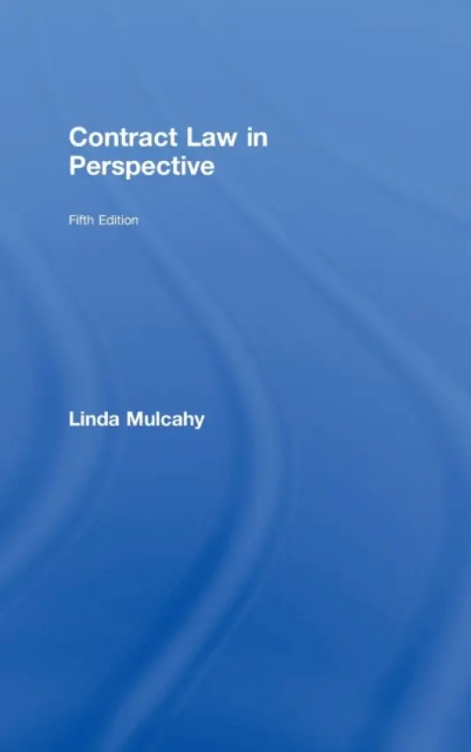 Contract Law in Perspective - Mulcahy, Linda (London School of Economics and Political Science, UK)