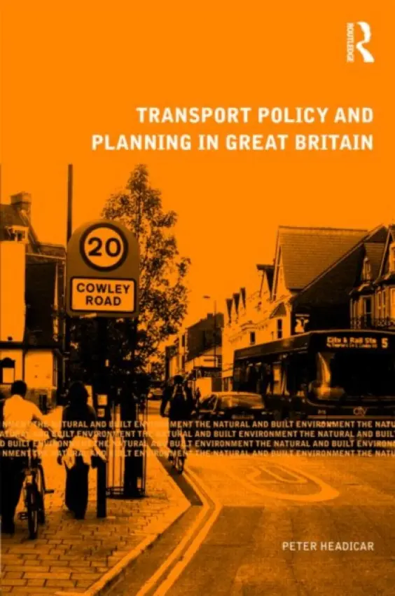 Transport Policy and Planning in Great Britain - Headicar, Peter (Oxford Brookes University, UK)