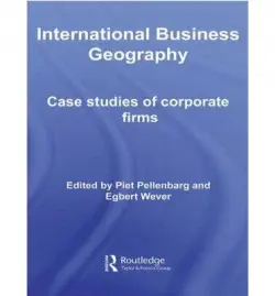 International Business Geography - Pellenbarg, Piet a Wever, Egbert