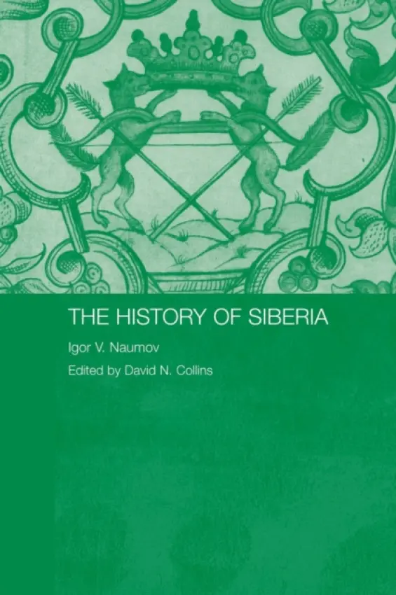 History of Siberia - Naumov, Igor V. (Irkutsk State Technical University, Russia)