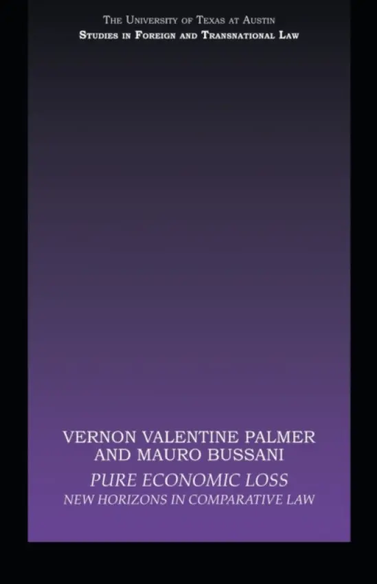 Pure Economic Loss - Valentine Palmer, Vernon (Tulane University, USA) a Bussani, Mauro (University of Trieste, Italy)