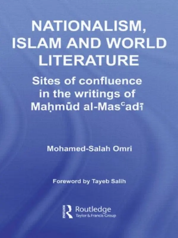 Nationalism, Islam and World Literature - Omri, Mohamed-Salah (Washington University, USA)