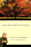 Grandparenthood - Westheimer, . Ruth a Kaplan, . Steven