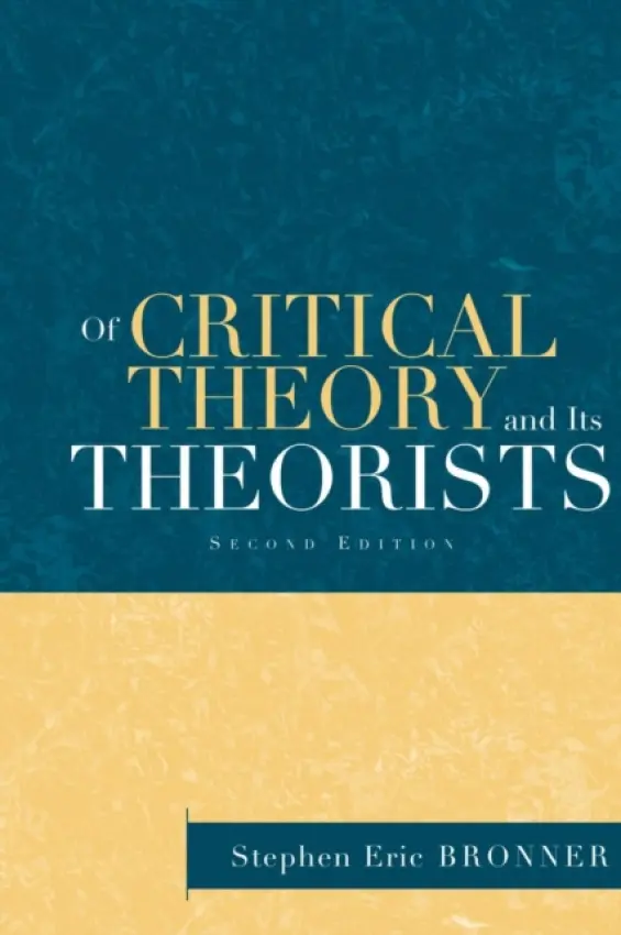 Of Critical Theory and Its Theorists - Bronner, Stephen Eric