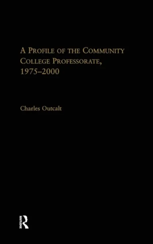 Profile of the Community College Professorate, 1975-2000 - Outcalt, Charles