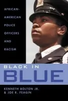 Black in Blue - Bolton, Kenneth (Southeastern Louisiana University, USA) a Feagin, Joe (Department of Sociology, Texas A a M University, USA)