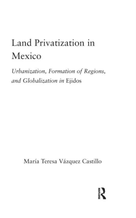 Land Privatization in Mexico - Vazquez-Castillo, Maria Teresa (UCLA, USA)