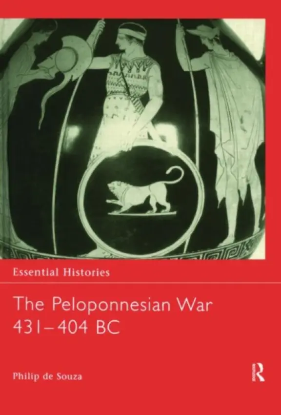 Peloponnesian War 431-404 BC - de Souza, Philip