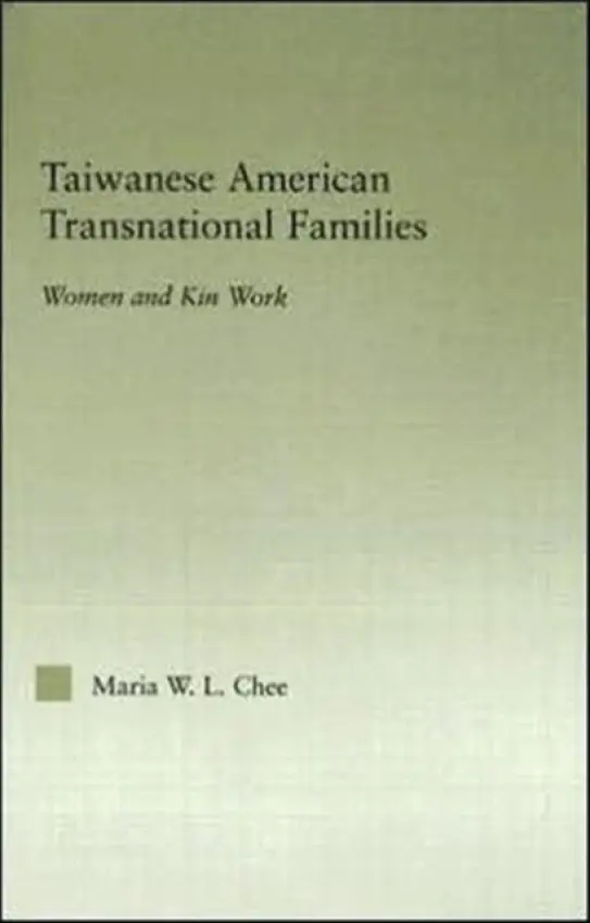 Taiwanese American Transnational Families - Chee, Maria W.L.