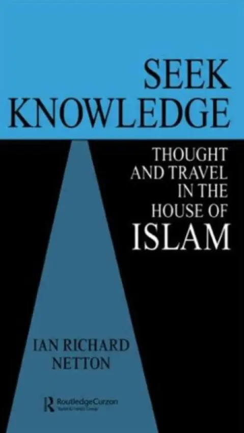 Seek Knowledge - Netton, Ian Richard