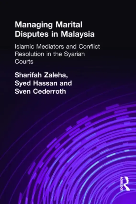 Managing Marital Disputes in Malaysia - Cederroth, Sven Cederoth a Hassan, Sharifa Zaleha Syed