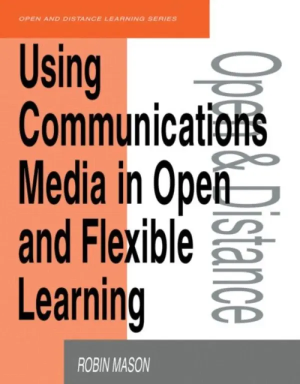 Using Communications Media in Open and Flexible Learning - Mason, Robin