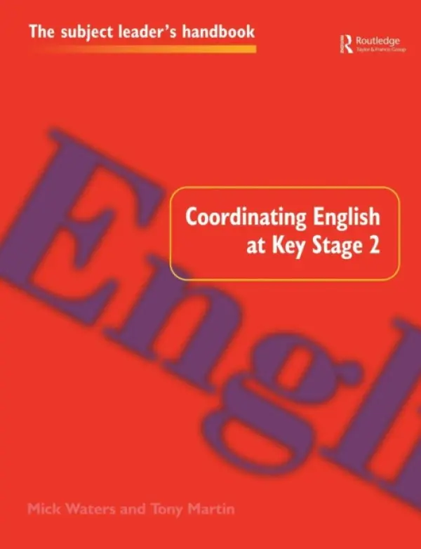 Coordinating English at Key Stage 2 - Martin, Tony a Waters, Mick