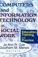 Computers and Information Technology in Social Work - R Coe, Jo Ann a Menon, Goutham M