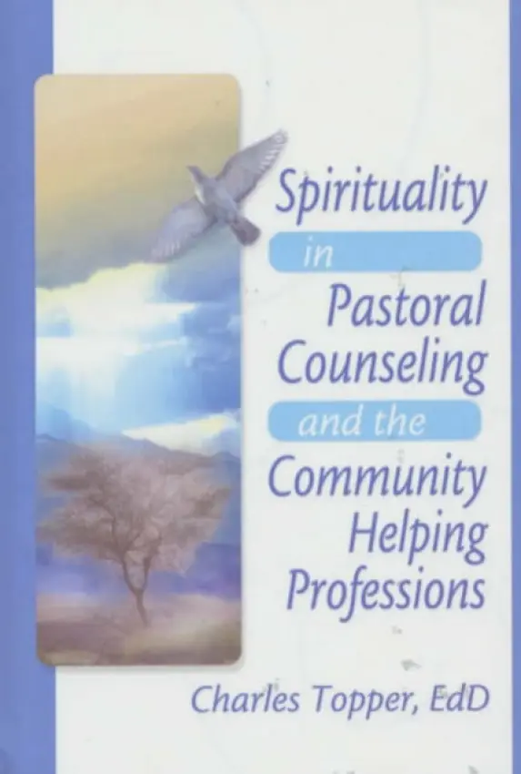 Spirituality in Pastoral Counseling and the Community Helping Professions - Koenig, Harold G (Duke Univ Medical Ctr, Durham, NC, USA) a Topper, Charles J