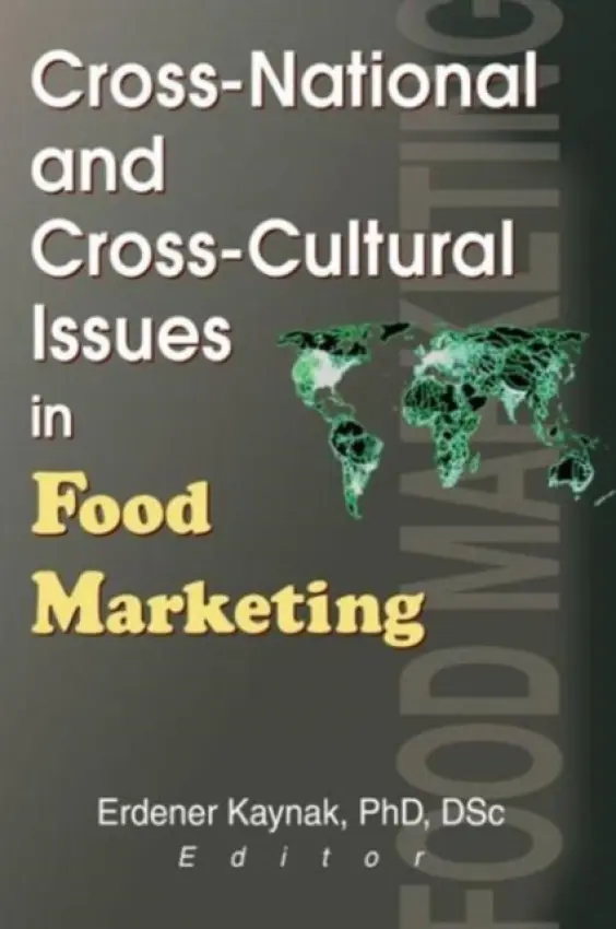 Cross-National and Cross-Cultural Issues in Food Marketing - Kaynak, Erdener