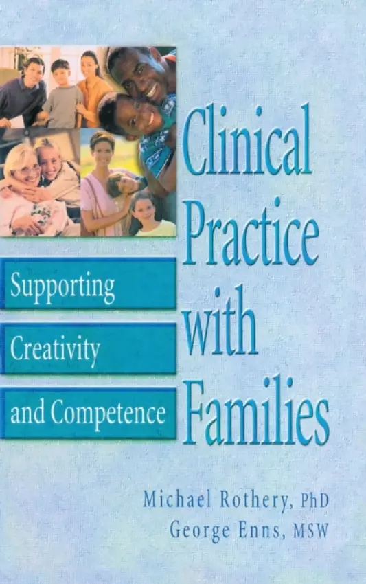 Clinical Practice with Families - Rothery, Michael a Enns, George