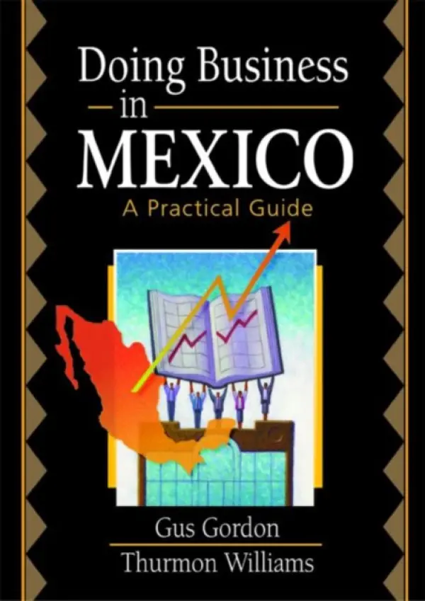 Doing Business in Mexico - Stevens, Robert E (Southeastern Oklahoma State University, USA) a Loudon, David L a Gordon, Gus a Williams, Thurmon