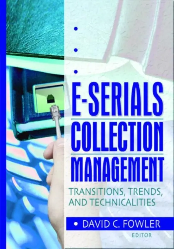 E-Serials Collection Management - Cole, Jim a Jones, Wayne a Fowler, David C
