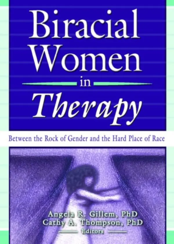 Biracial Women in Therapy - Thompson, Cathy a Gillem, Angela R (Arcadia University, Glenside, PA, USA)