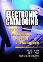 Electronic Cataloging - Intner, Sheila S. a Tseng, Sally C. a Larsgaard, Mary Lynette