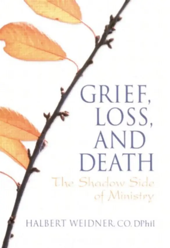 Grief, Loss, and Death - Weaver, Andrew J a Weidner, Halbert