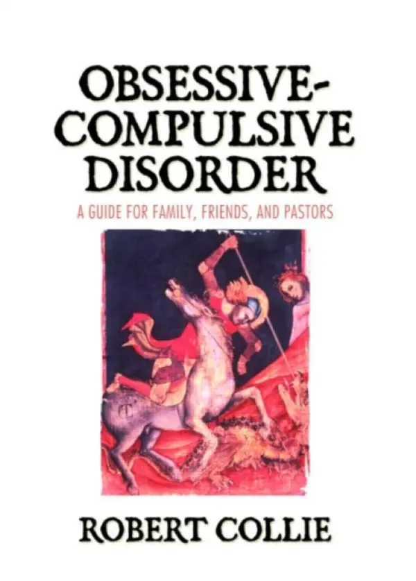 Obsessive-Compulsive Disorder - Collie, Robert (Collie  a  Collie Inc, Fort Wayne, IN, USA)