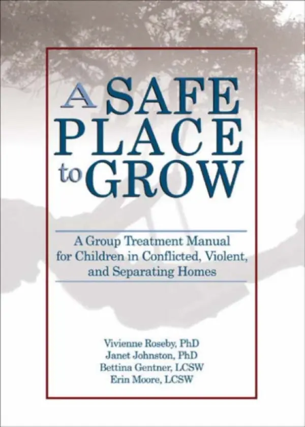 Safe Place to Grow - Roseby, Vivienne a Johnston, Janet a Gentner, Bettina a Moore, Erin